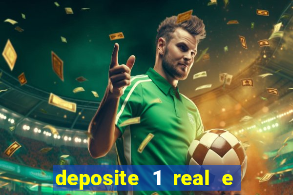 deposite 1 real e ganhe 10